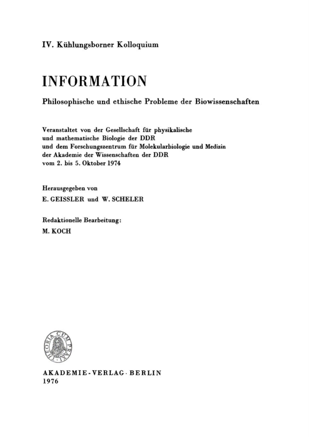 Information Philosophische und ethische Probleme der Biowissenschaften; IV. KÃƒÂ¼hlungsborner Kolloquium 1st Edition