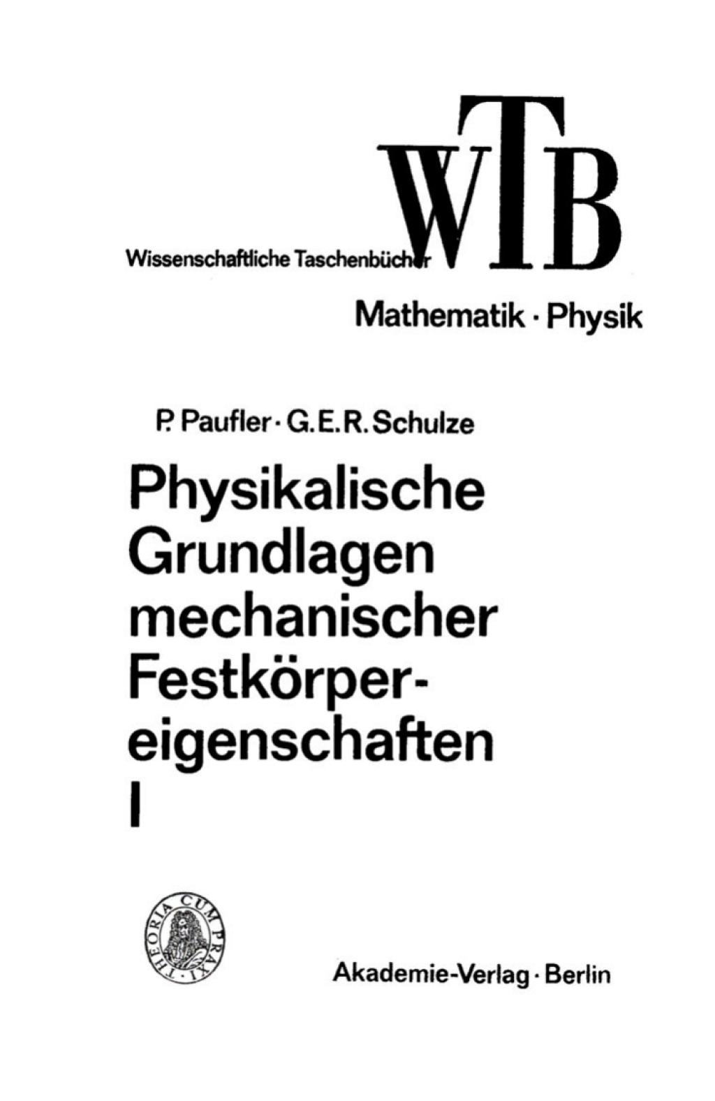 Physikalische Grundlagen mechanischer FestkÃƒÂ¶rpereigenschaften, I 1st Edition