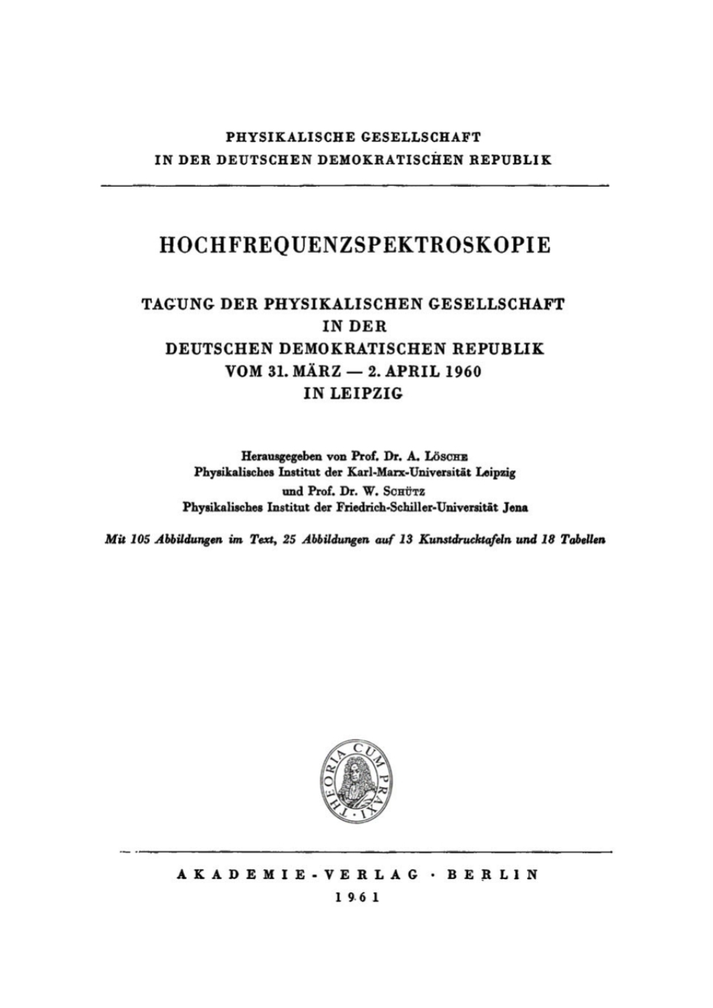 Hochfrequenzspektroskopie Tagung der Physikalischen Gesellschaft in der Deutschen Demokratischen Republik vom 31. MÃƒÂ¤rz Ã¢â‚¬â€œ 2. April 1960 in Leipzig 1st Edition