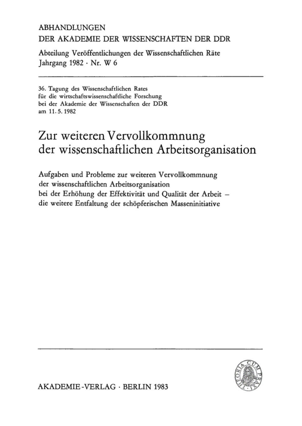 Zur weiteren Vervollkommnung der wissenschaftlichen Arbeitsorganisation Aufgaben und Probleme zur weiteren Vervollkommnung der wissenschaftlichen Arbeitsorganisation bei der ErhÃƒÂ¶hung der EffektivitÃƒÂ¤t und QualitÃƒÂ¤t der Arbeit Ã¢â‚¬â€œ die weitere Entfaltung der schÃƒÂ¶pferischen Masseninitiative 1st Edition