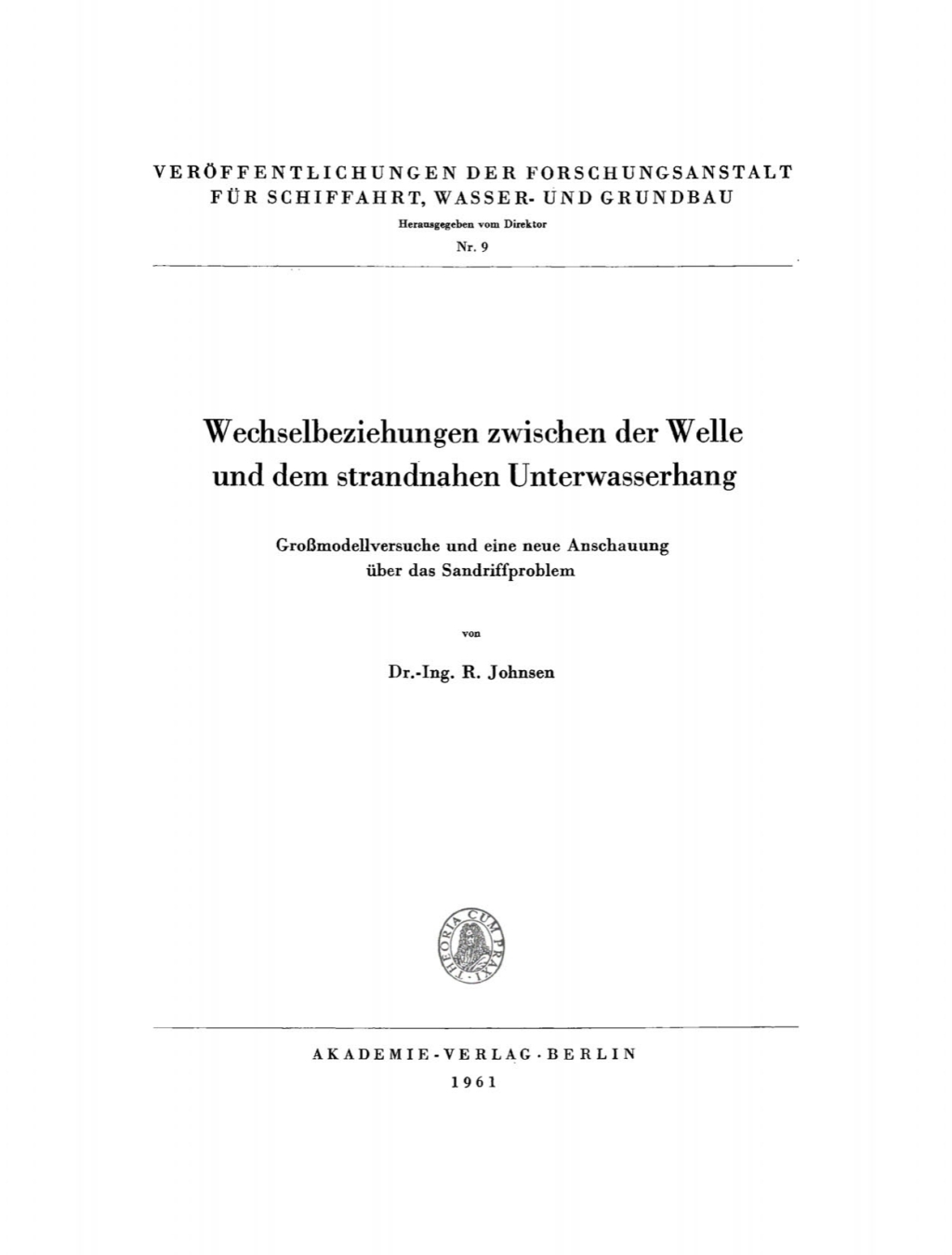 Wechselbeziehungen zwischen der Welle und dem strandnahen Unterwasserhang GroÃƒÅ¸modellversuche und eine neue Anschauung ÃƒÂ¼ber das Sandriffproblem 1st Edition