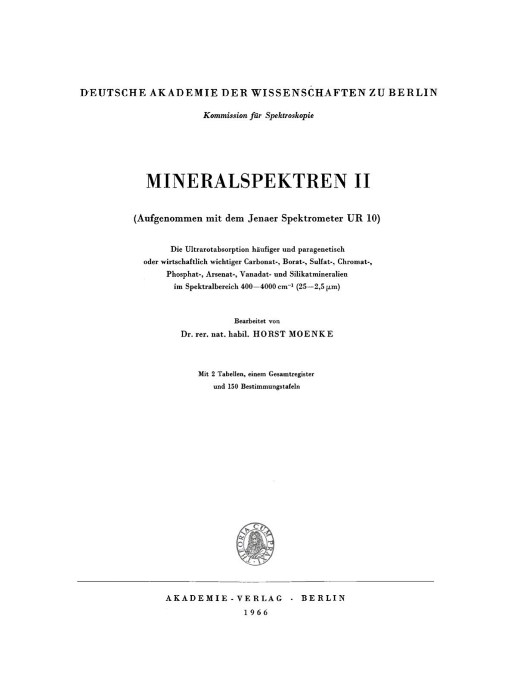 Die Ultrarotabsorption hÃƒÂ¤ufiger und paragenetisch oder wirtschaftlich wichtiger Carbonat-, Borat-, Sulfat-, Chromat-, Phosphat-, Arsenat-, Vanadat- und Silikatmineralien im Spektralbereich 400Ã¢â‚¬â€œ4000 cm hoch minus 1 (25Ã¢â‚¬â€œ2,5 ÃŽÂ¼m) 1st Edition