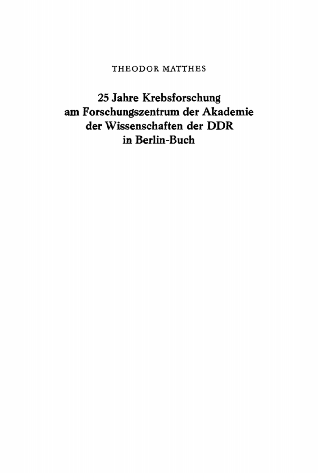 25 Jahre Krebsforschung am Forschungszentrum der Akademie der Wissenschaften der DDR in Berlin-Buch 1st Edition