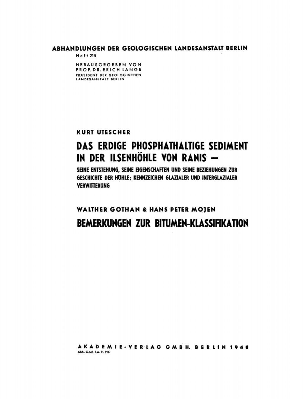 Das erdige phosphathaltige Sediment in der IlsenhÃƒÂ¶hle von Ranis Seine Entstehung, seine Eigenschaften und seine Beziehungen zur Geschichte der Hohle; Kennzeichen glazialer und interglazialer Verwitterung 1st Edition