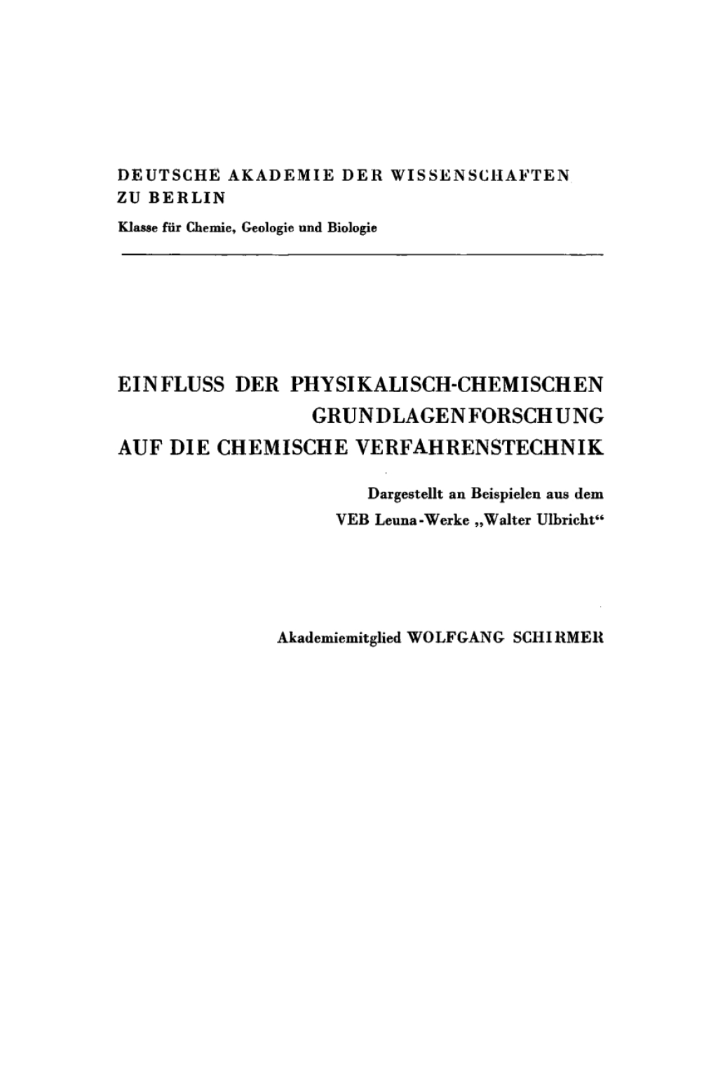 Einfluss der physikalisch chemischen Grundlagenforschung auf die chemische Verfahrenstechnik Dargestellt an Beispielen aus dem VEB Leuna-Werke Ã¢â‚¬Å¾Walter UlbrichtÃ¢â‚¬Å“ 1st Edition