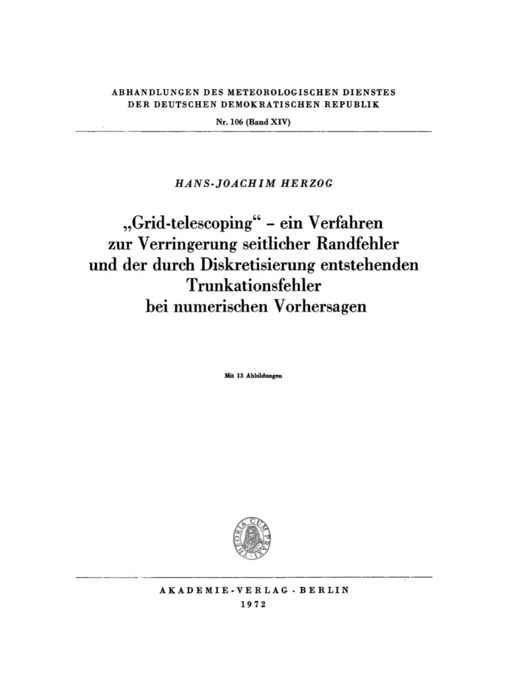 Ã¢â‚¬Å¾Grid-telesceopingÃ¢â‚¬Â - ein Verfahren zur Verringerung seitlicher Randfehler und der durch Diskretisierung entstehenden Trunkationsfehler bei numerischen Vorhersagen 1st Edition