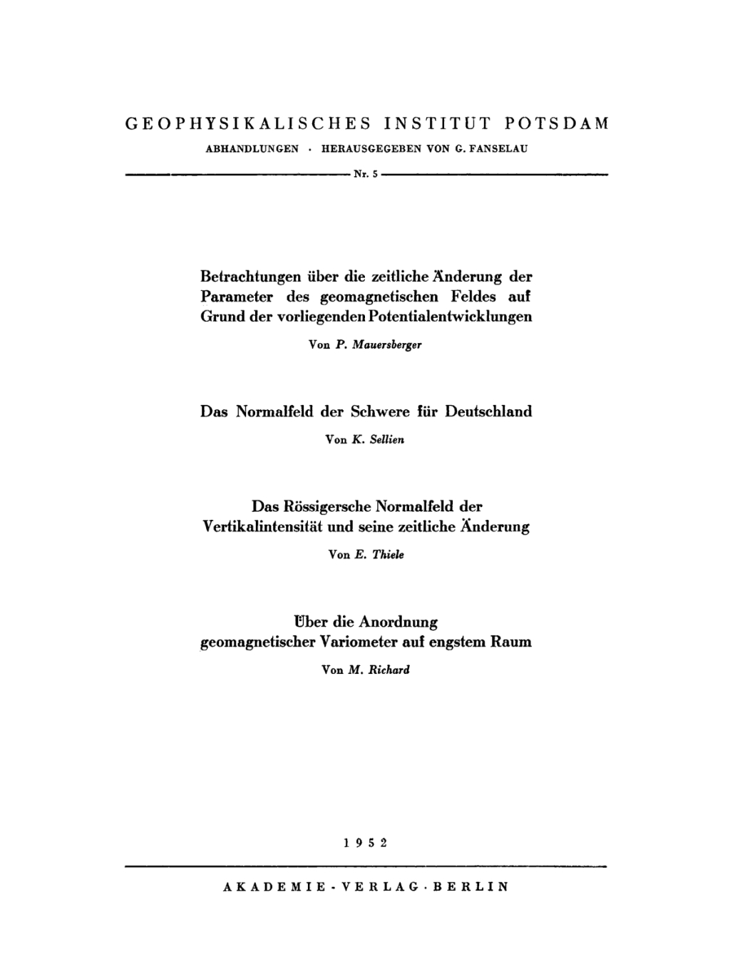 Betrachtungen ÃƒÂ¼ber die zeitliche Ãƒâ€žnderung der Parameter des geomagnetischen Feldes auf Grund der vorliegenden Potentialentwicklungen 1st Edition