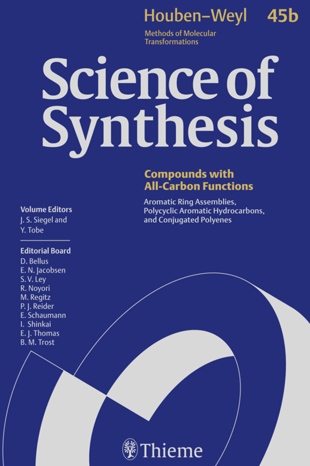 Science of Synthesis: Houben-Weyl Methods of Molecular Transformations Vol. 45b Aromatic Ring Assemblies, Polycyclic Aromatic Hydrocarbons, and Conjugated Polyenes 1st Edition