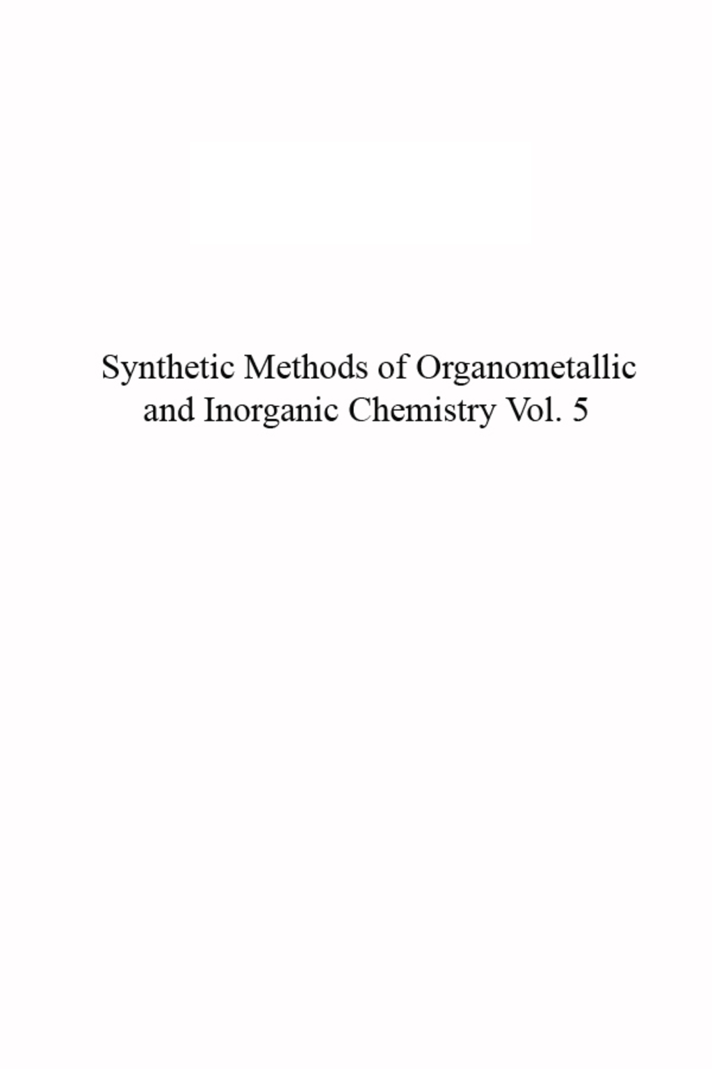 Synthetic Methods of Organometallic and Inorganic Chemistry: Volume 5: Copper, Silver, Gold, Zinc, Cadmium, and Mercury 1st Edition