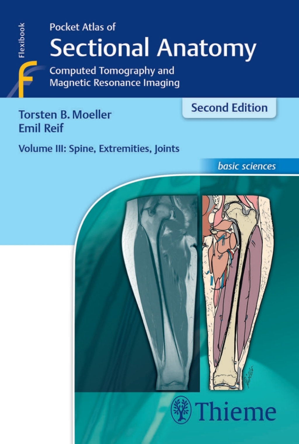 Pocket Atlas of Sectional Anatomy, Volume III: Spine, Extremities, Joints Computed Tomography and Magnetic Resonance Imaging 2nd Edition