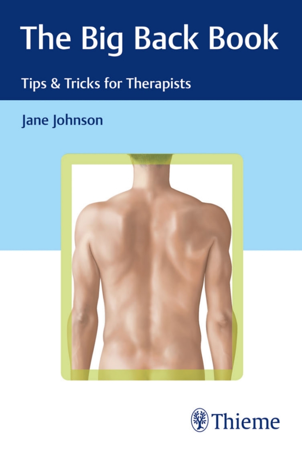 The Big Back Book: Tips & Tricks for Therapists 1st Edition