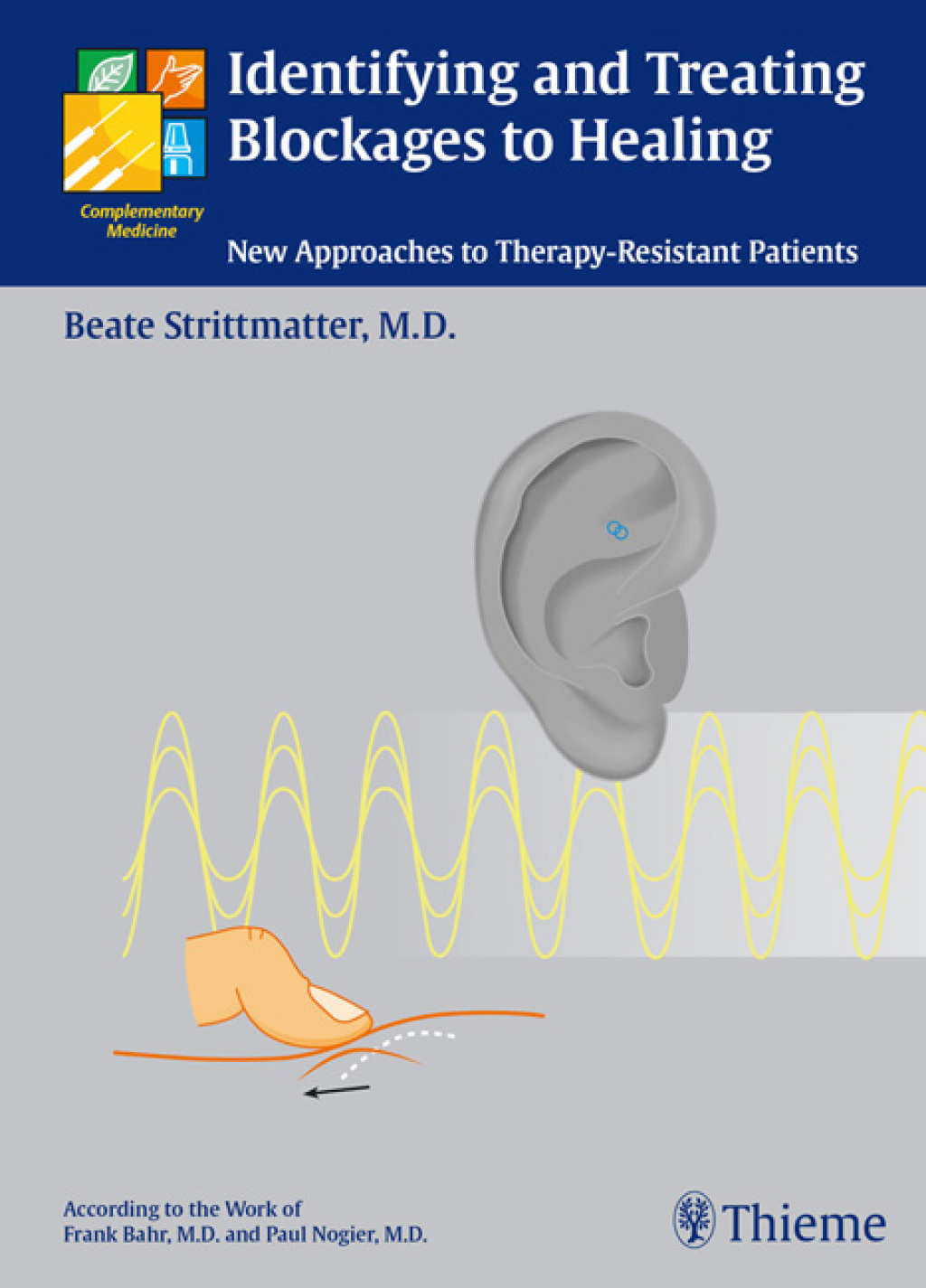 Identifying and Treating Blockages to Healing New Approaches to Therapy-Resistant Patients 1st Edition