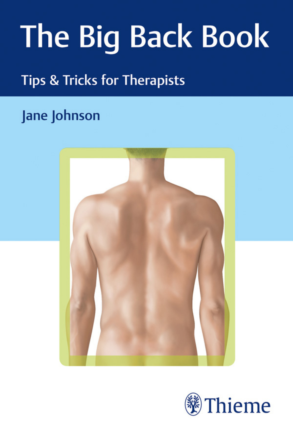 The Big Back Book: Tips & Tricks for Therapists 1st Edition