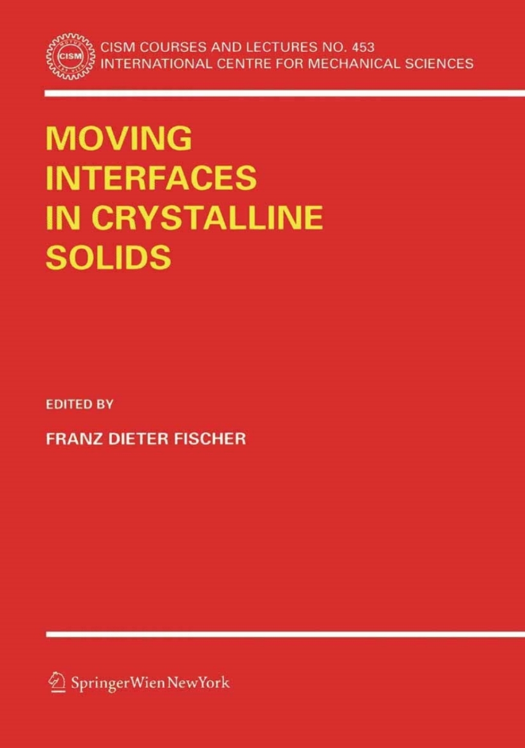 Moving Interfaces in Crystalline Solids 1st Edition