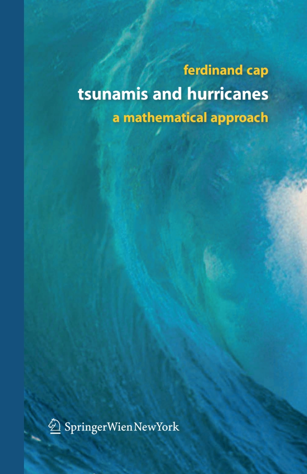 Tsunamis and Hurricanes A Mathematical Approach 