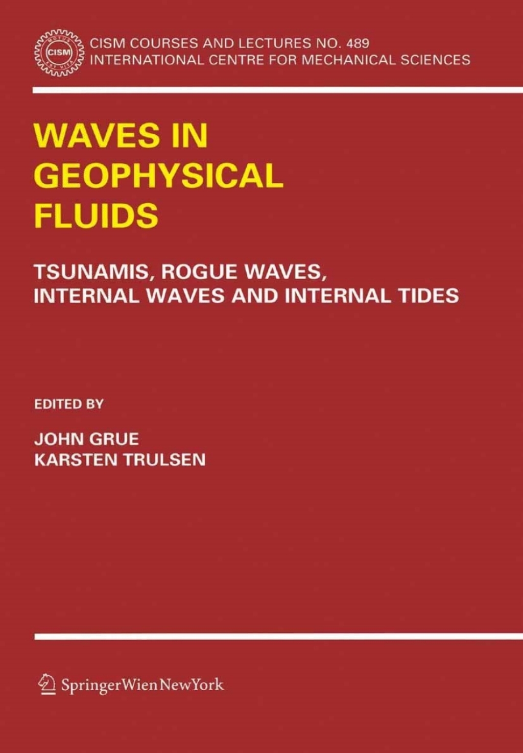 Waves in Geophysical Fluids Tsunamis, Rogue Waves, Internal Waves and Internal Tides 1st Edition