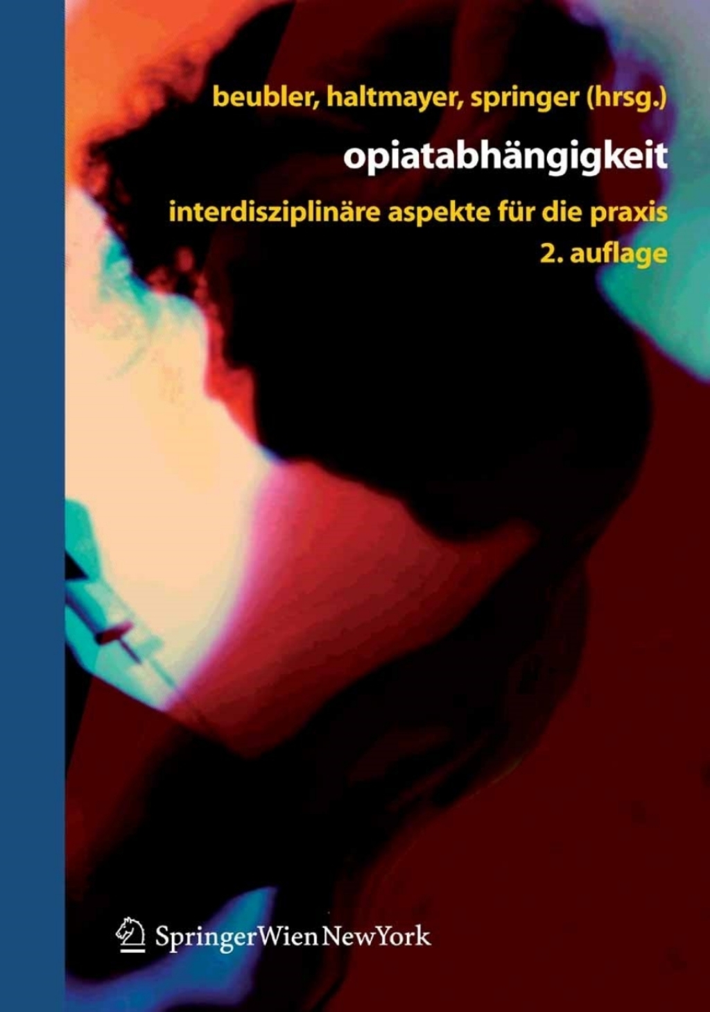 OpiatabhÃƒÂ¤ngigkeit InterdisziplinÃƒÂ¤re Aspekte fÃƒÂ¼r die Praxis 2nd Edition