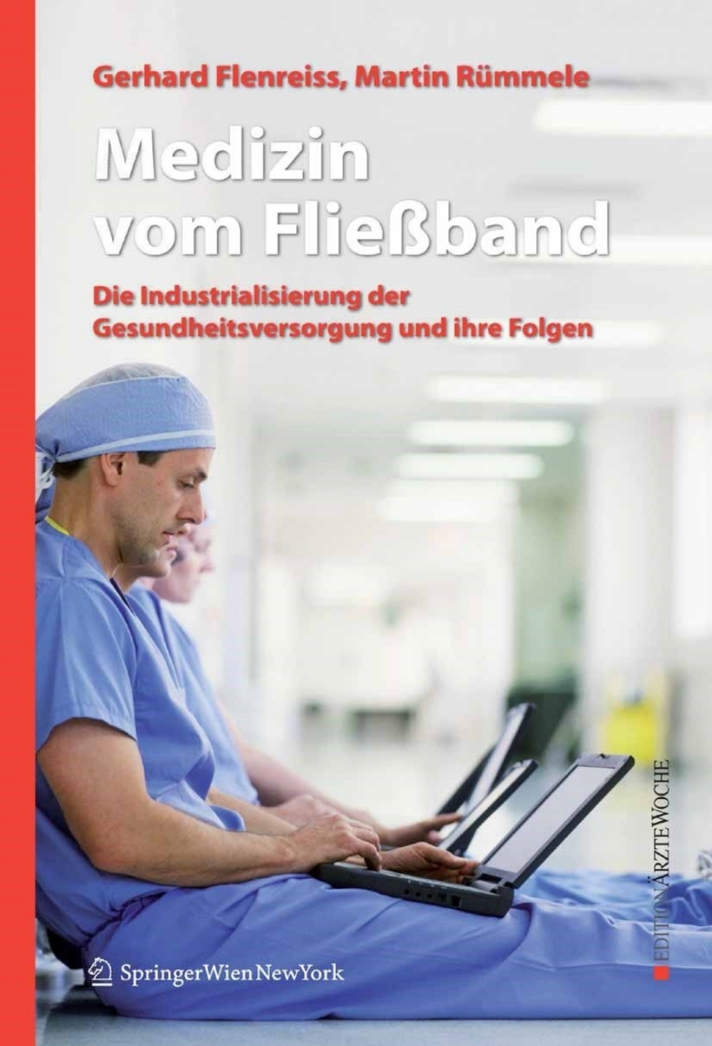 Medizin vom FlieÃƒÅ¸band Die Industrialisierung der Gesundheitsversorgung und ihre Folgen 