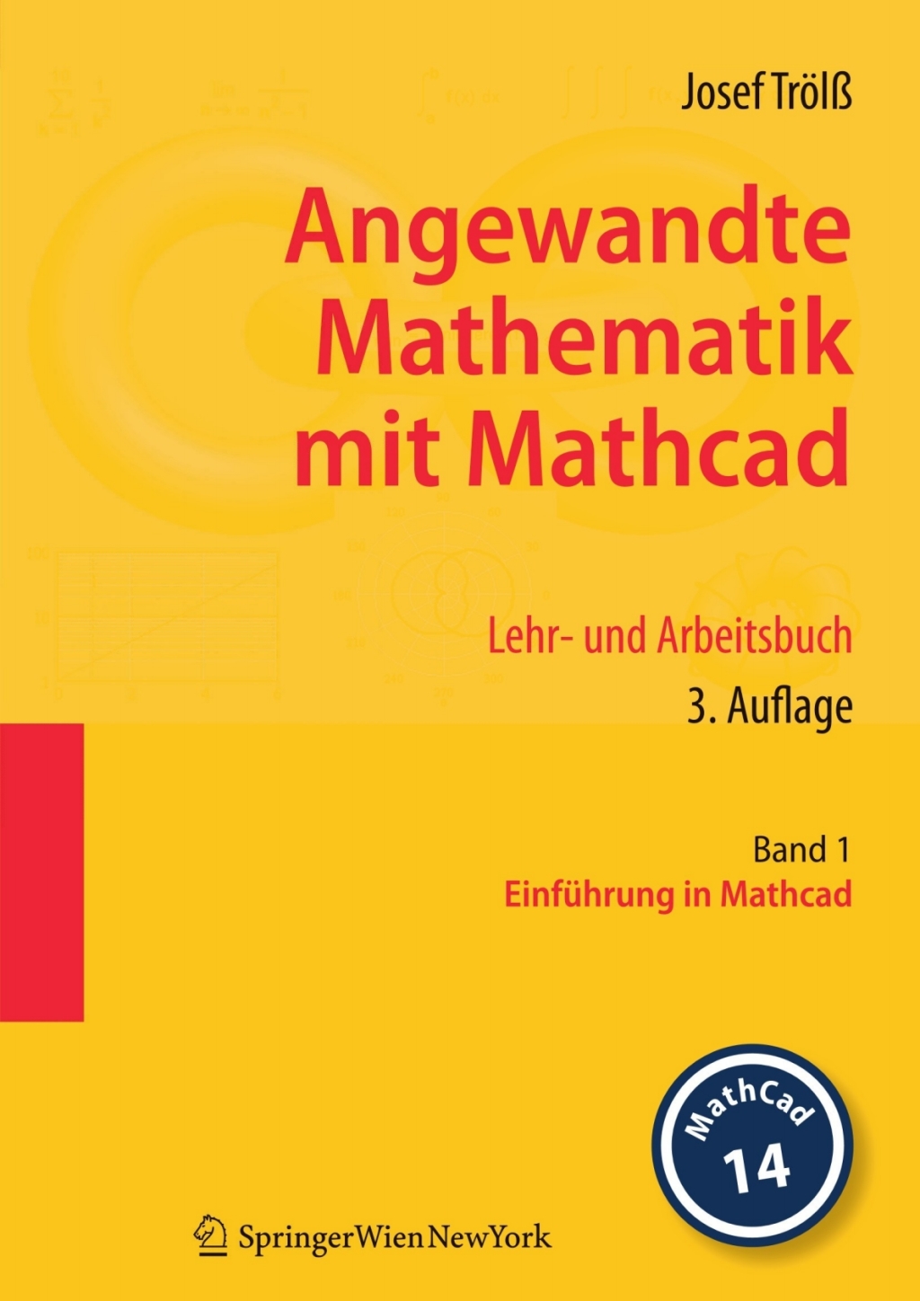Angewandte Mathematik mit Mathcad. Lehr- und Arbeitsbuch Band 1: EinfÃƒÂ¼hrung in Mathcad 3rd Edition