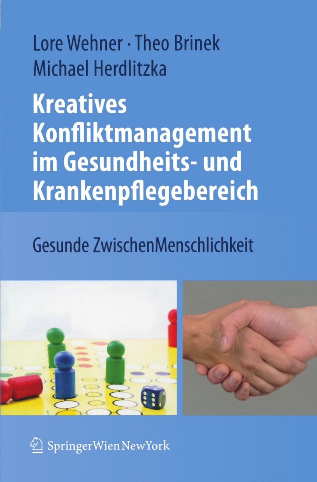 Kreatives Konfliktmanagement im Gesundheits- und Krankenpflegebereich Gesunde ZwischenMenschlichkeit 