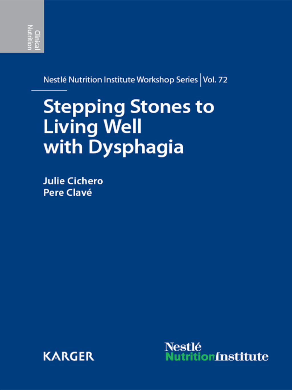 Stepping Stones to Living Well with Dysphagia 72nd NestlÃƒÂ© Nutrition Institute Workshop, Barcelona, May 2011 1st Edition