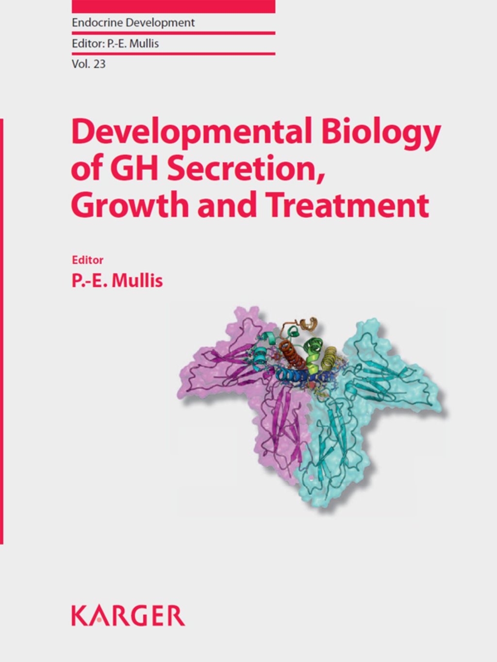Developmental Biology of GH Secretion, Growth and Treatment 6th ESPE Advanced Seminar in Developmental Endocrinology, Bern, May 2012 1st Edition