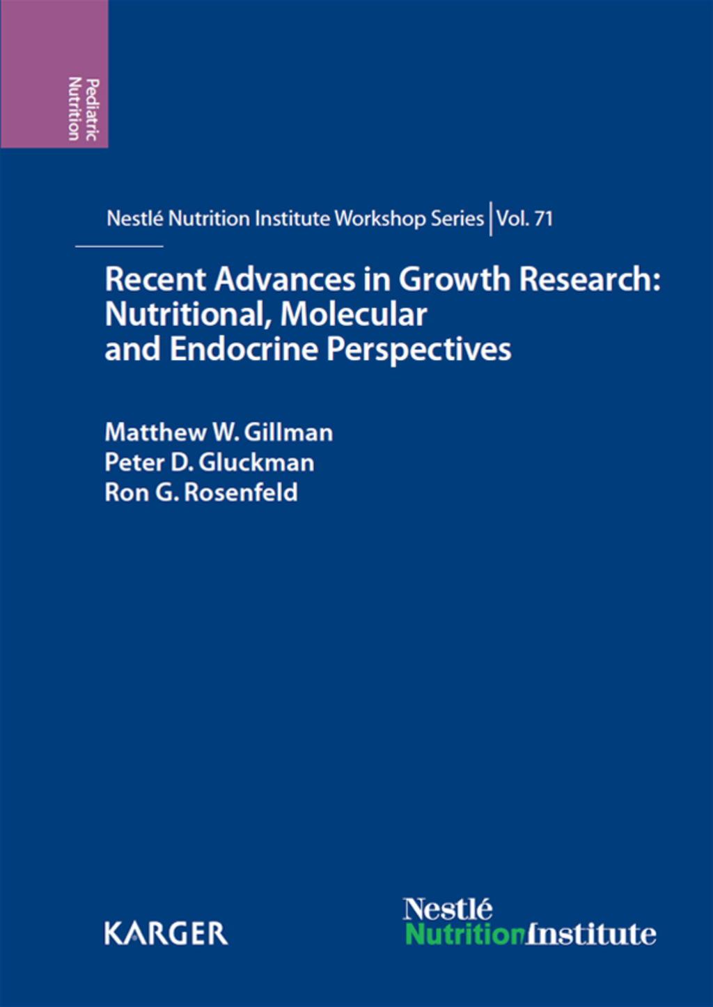 Recent Advances in Growth Research: Nutritional, Molecular and Endocrine Perspectives 71st NestlÃƒÂ© Nutrition Institute Workshop, Vienna, October 2011 1st Edition