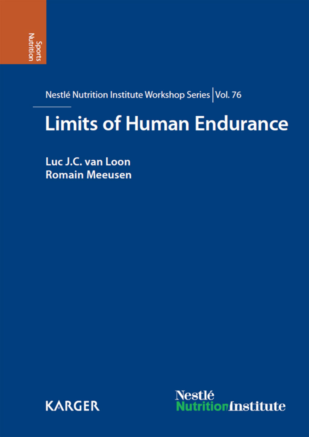 Limits of Human Endurance 76th NestlÃƒÂ© Nutrition Institute Workshop, Oxford, August 2012 1st Edition