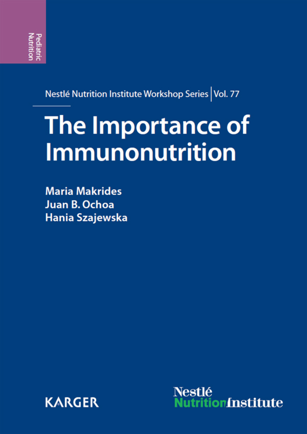 The Importance of Immunonutrition 77th NestlÃƒÂ© Nutrition Institute Workshop, Panama, October-November 2012 1st Edition