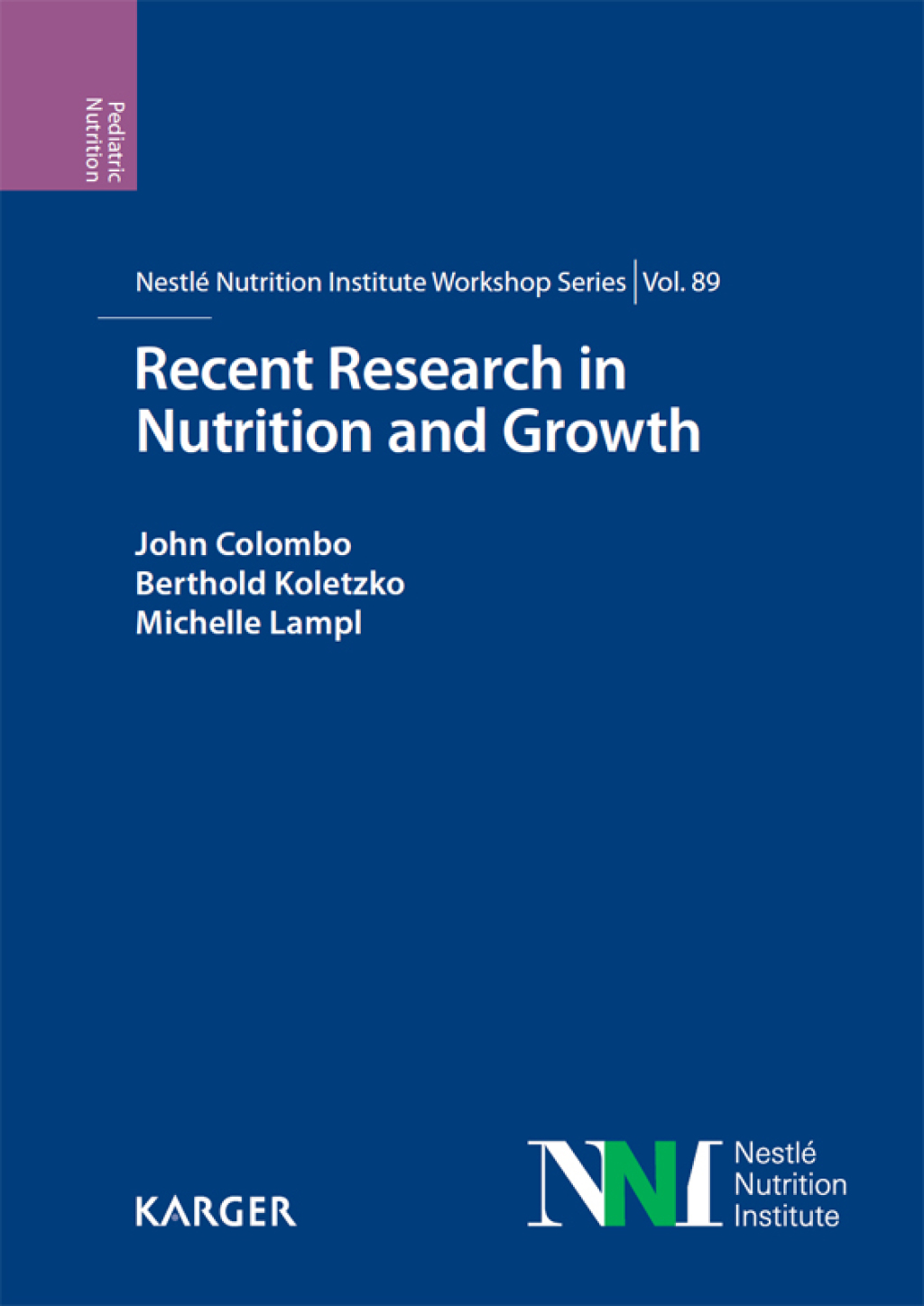 Recent Research in Nutrition and Growth 89th NestlÃƒÂ© Nutrition Institute Workshop, Dubai, March 2017 1st Edition