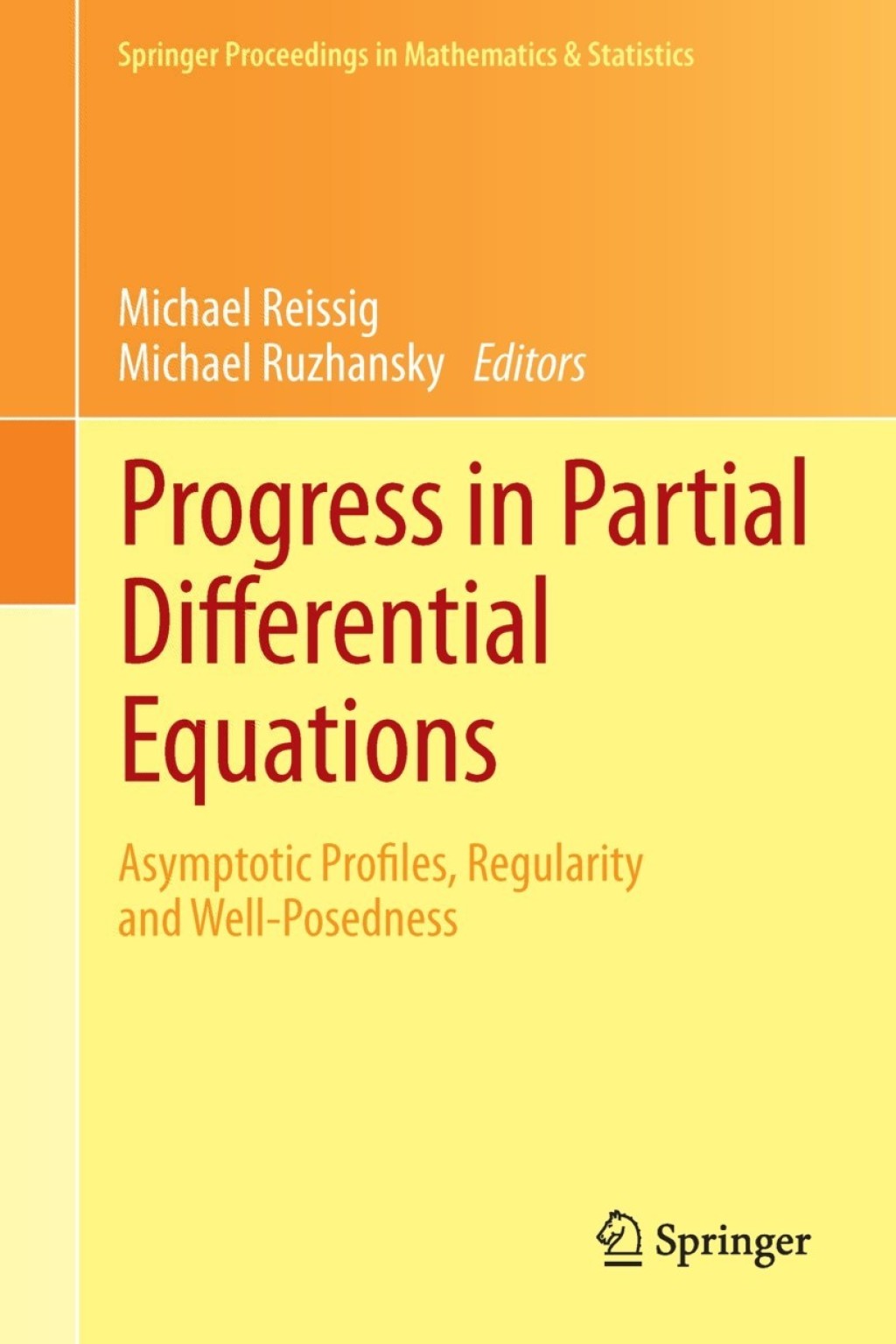 Progress in Partial Differential Equations Asymptotic Profiles, Regularity and Well-Posedness 