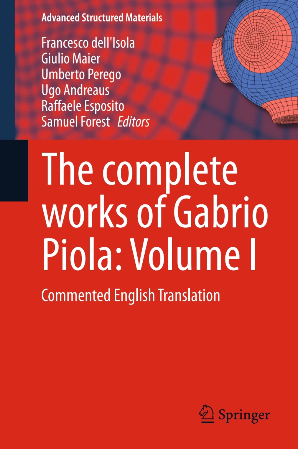 The complete works of Gabrio Piola: Volume I Commented English Translation 