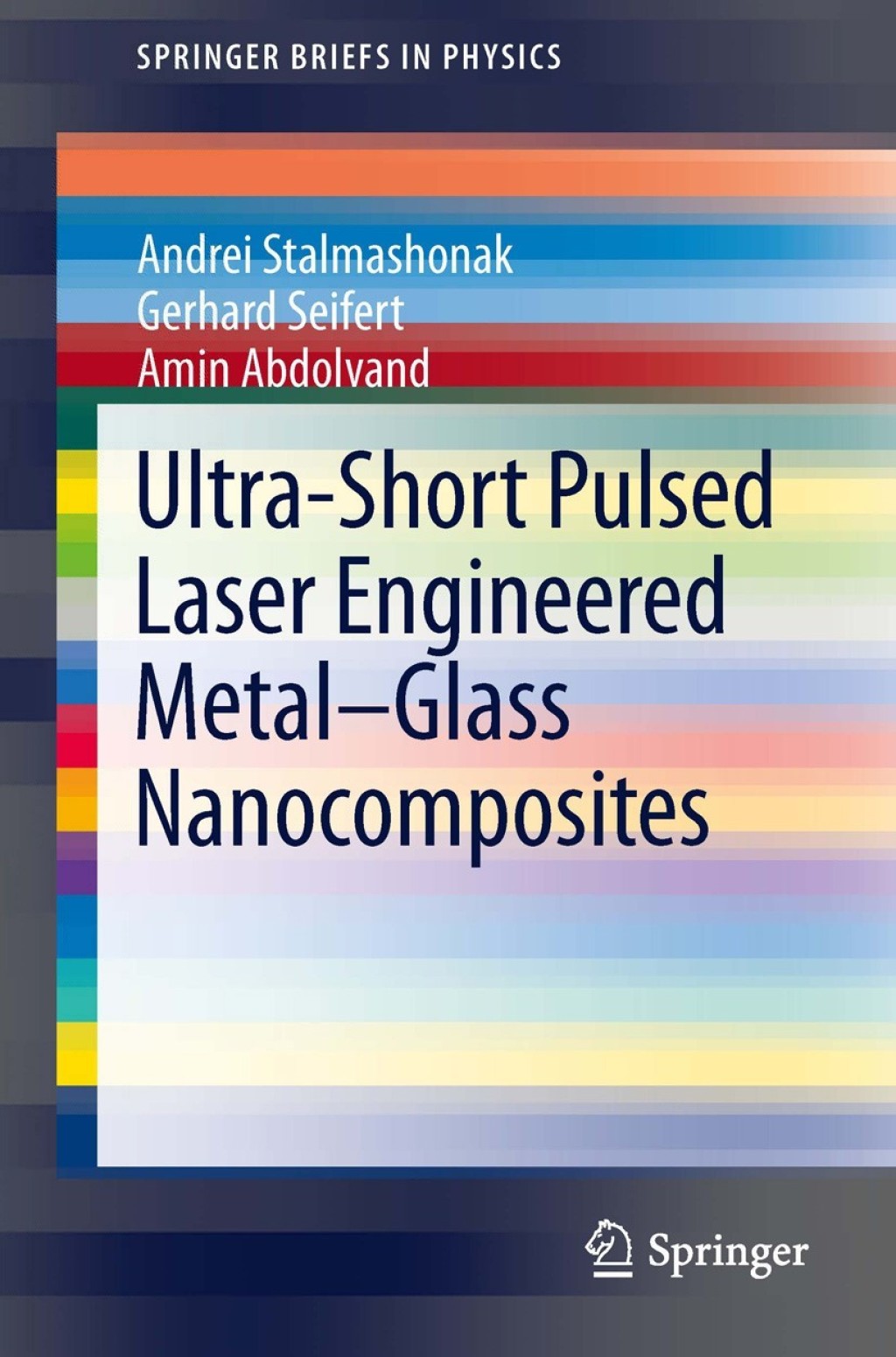 Ultra-Short Pulsed Laser Engineered Metal-Glass Nanocomposites 