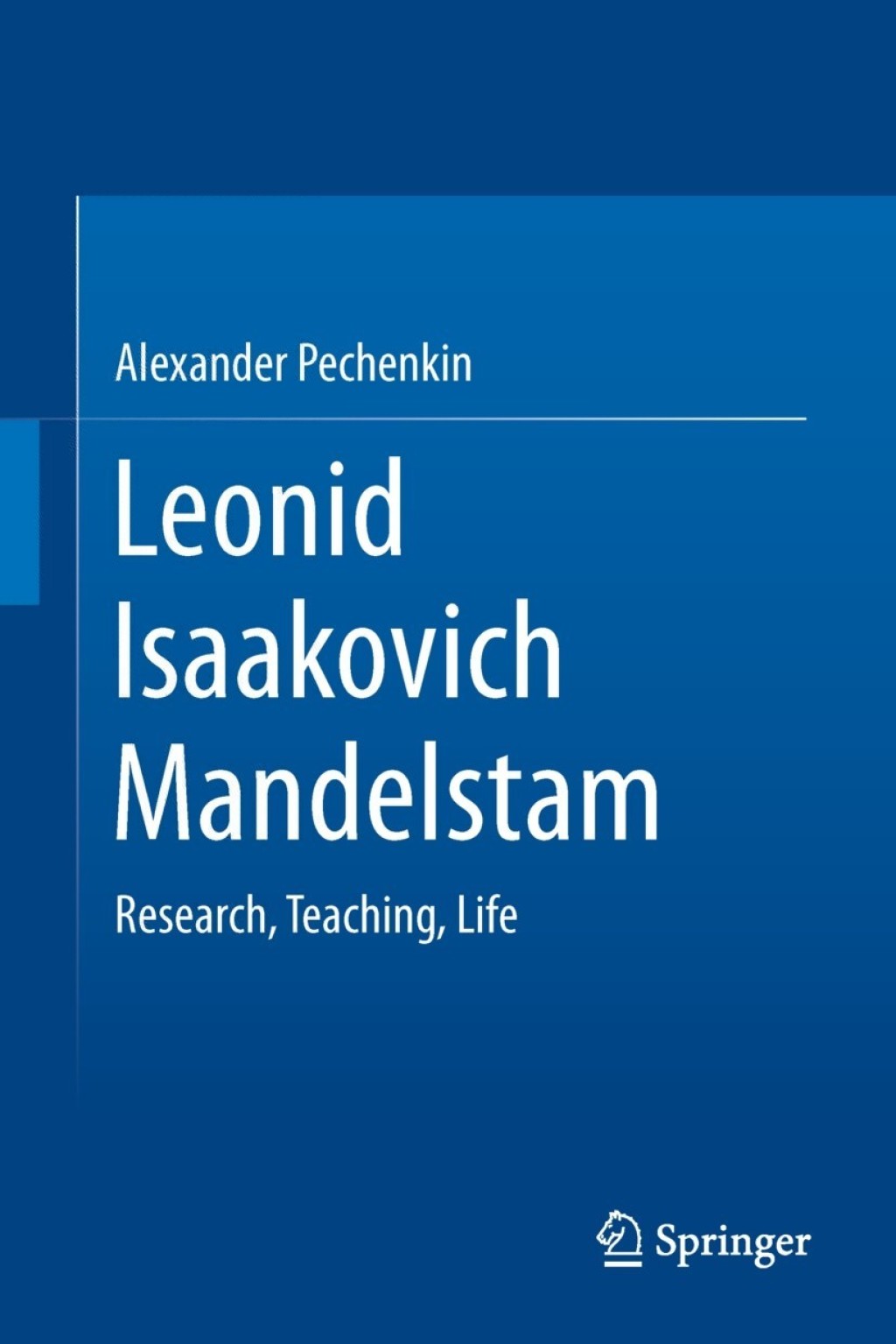 Leonid Isaakovich Mandelstam Research, Teaching, Life 