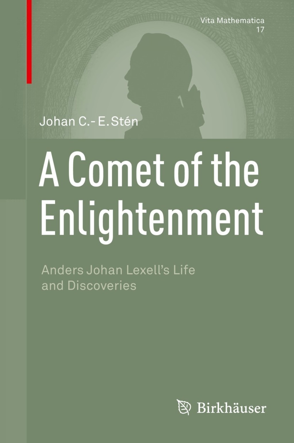 A Comet of the Enlightenment Anders Johan Lexell's Life and Discoveries 