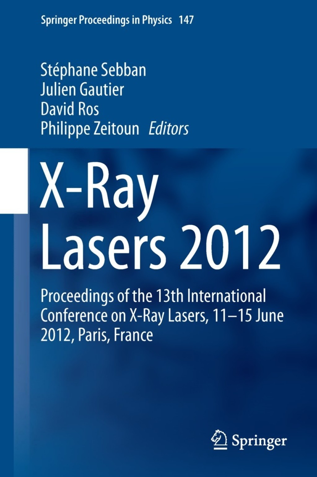 X-Ray Lasers 2012 Proceedings of the 13th International Conference on X-Ray Lasers, 11Ã¢â‚¬â€œ15 June 2012, Paris, France 
