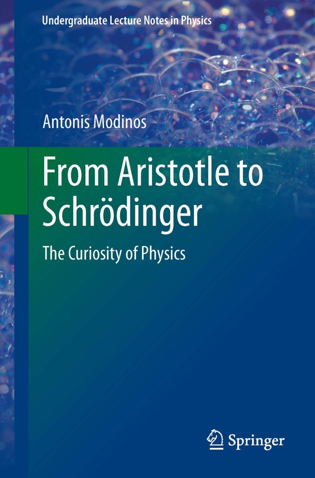 From Aristotle to SchrÃƒÂ¶dinger The Curiosity of Physics 