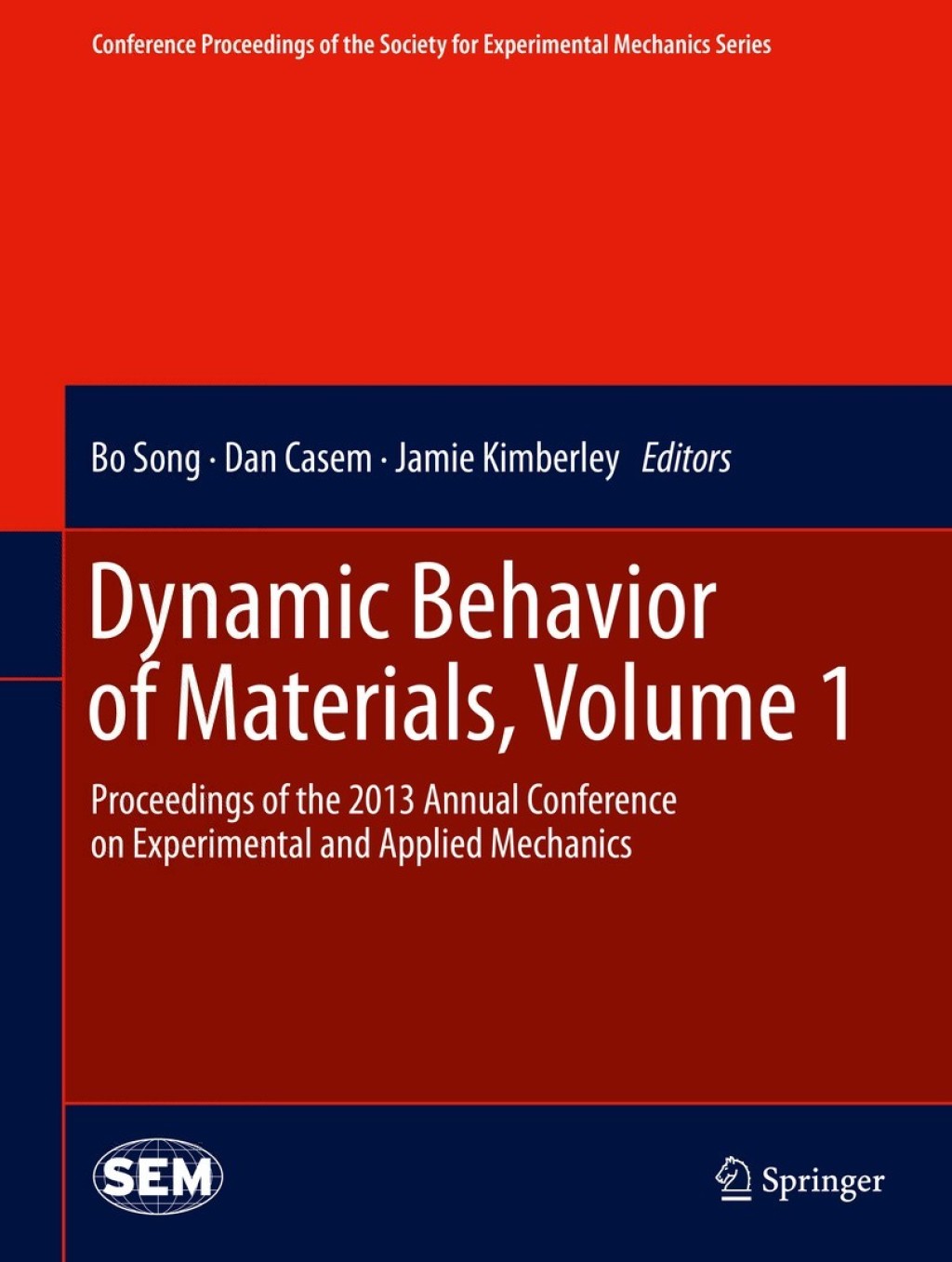 Dynamic Behavior of Materials, Volume 1 Proceedings of the 2013 Annual Conference on Experimental and Applied Mechanics 
