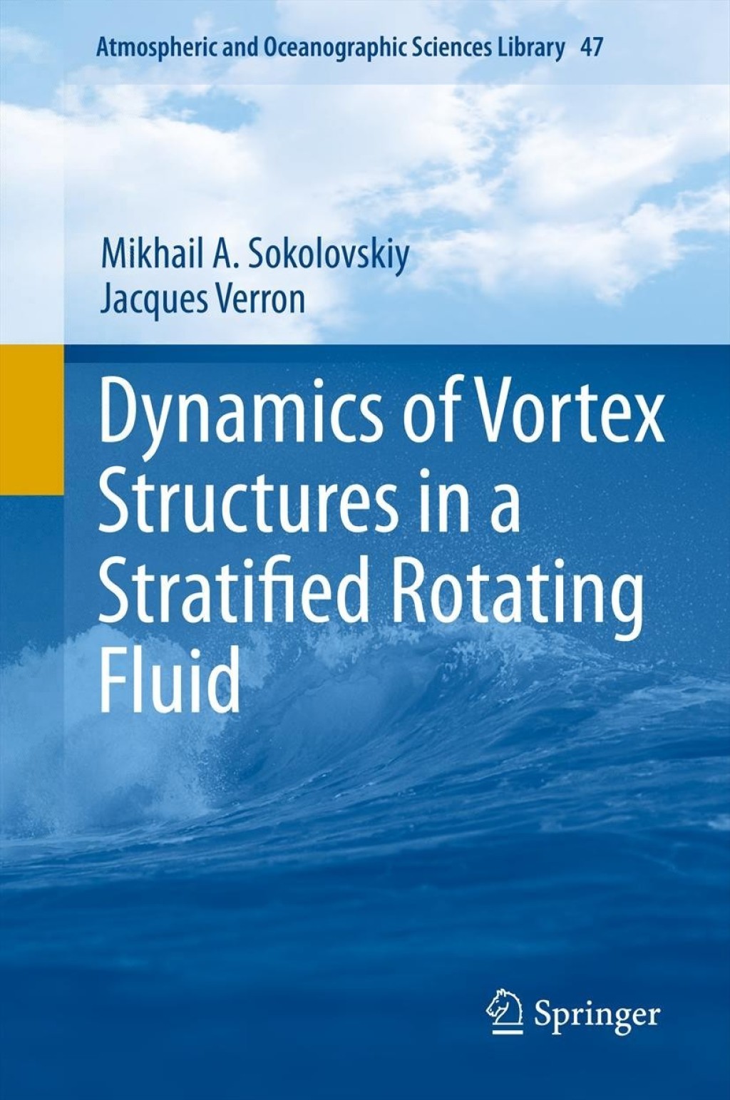 Dynamics of Vortex Structures in a Stratified Rotating Fluid 