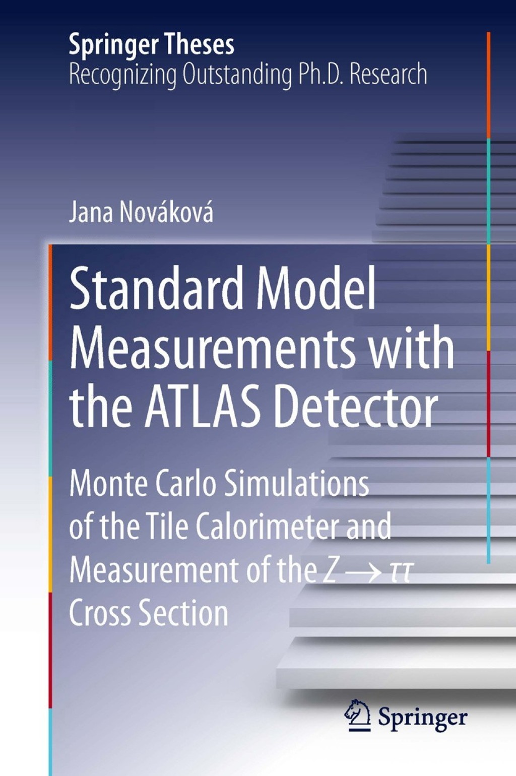 Standard Model Measurements with the ATLAS Detector Monte Carlo Simulations of the Tile Calorimeter and Measurement of the Z Ã¢â€ â€™ Ãâ€ž Ãâ€ž Cross Section 
