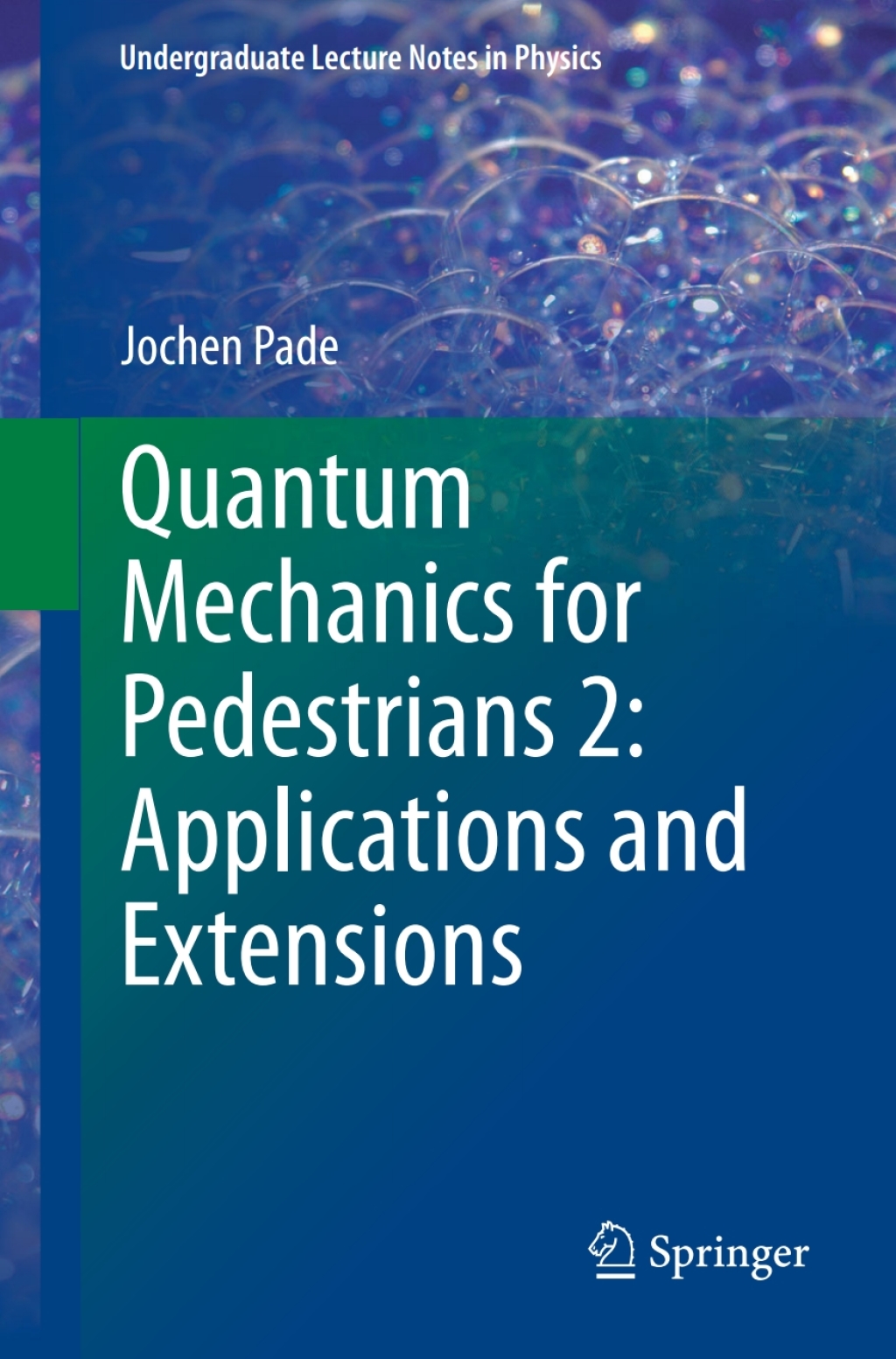 Quantum Mechanics for Pedestrians 2: Applications and Extensions 