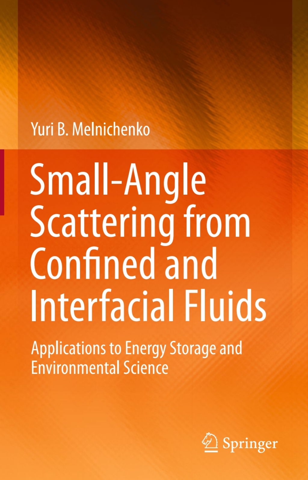 Small-Angle Scattering from Confined and Interfacial Fluids Applications to Energy Storage and Environmental Science 