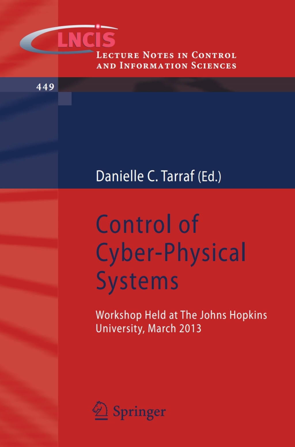 Control of Cyber-Physical Systems Workshop held at Johns Hopkins University, March 2013 