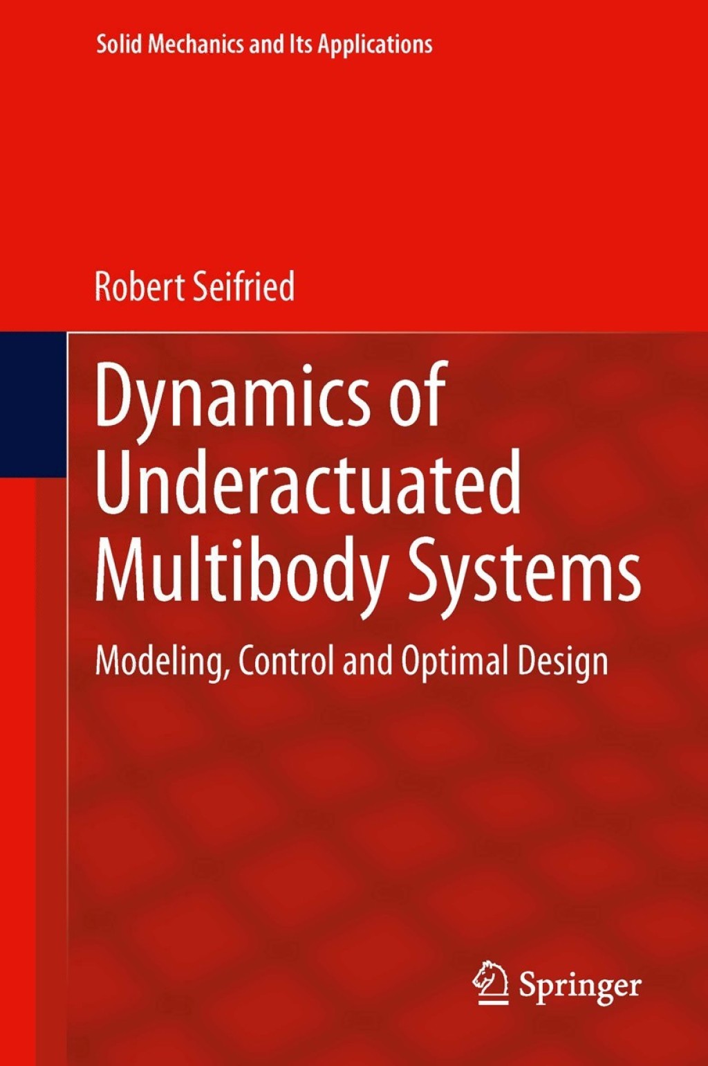 Dynamics of Underactuated Multibody Systems Modeling, Control and Optimal Design 