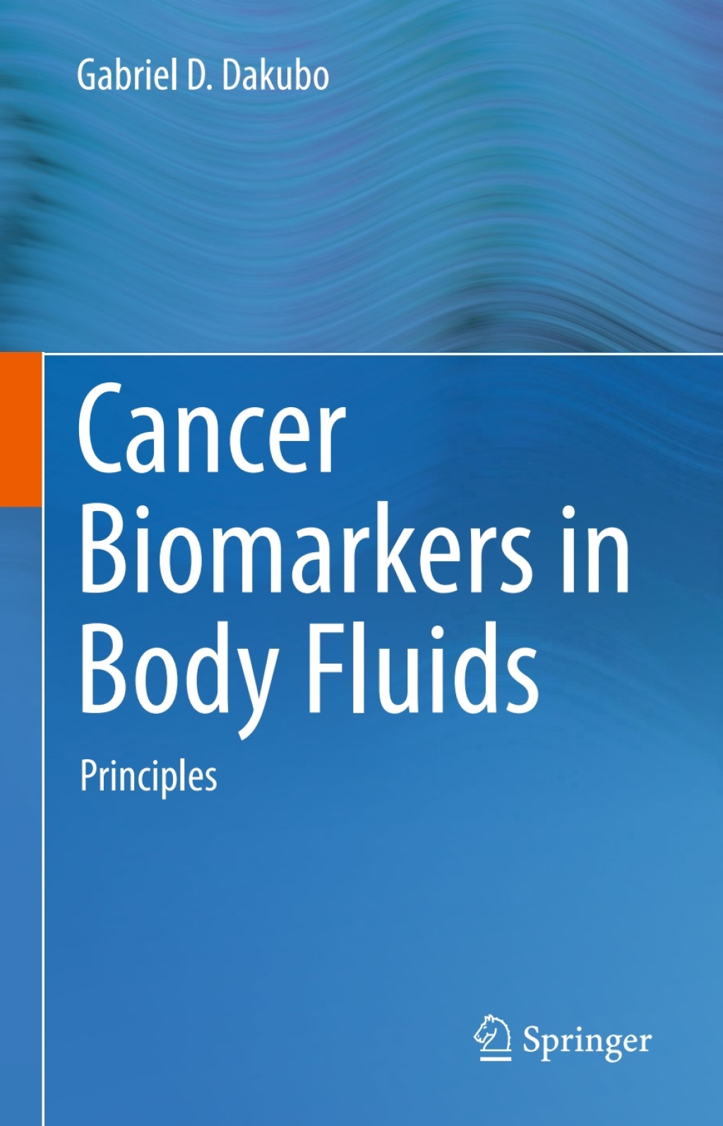 Cancer Biomarkers in Body Fluids Principles 