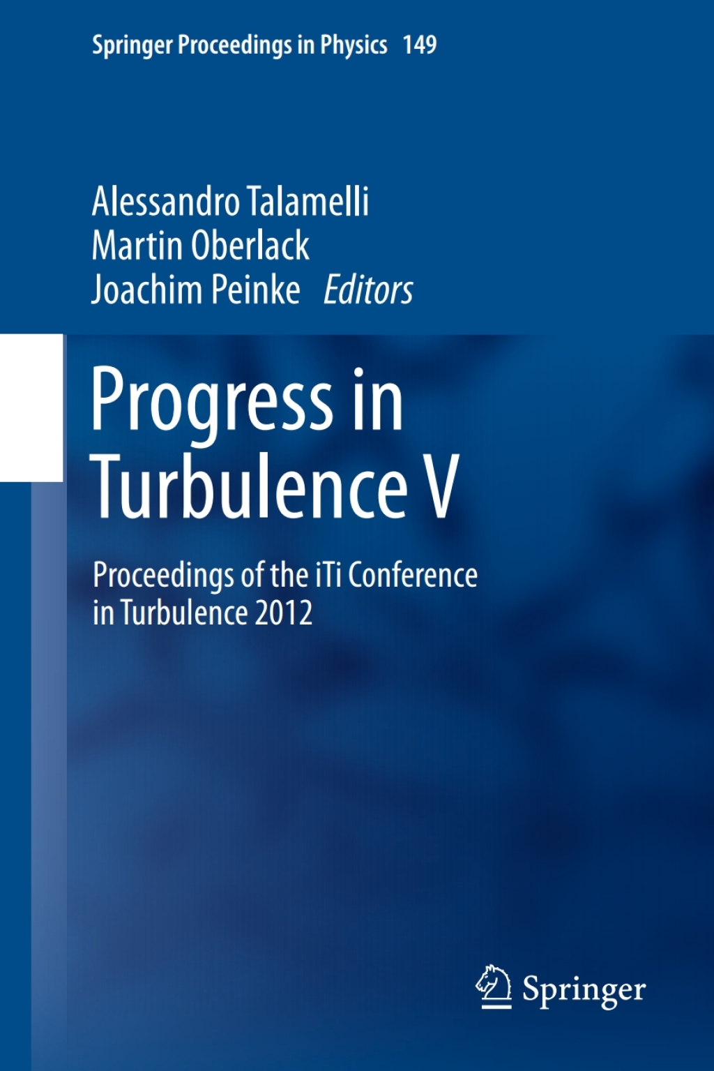 Progress in Turbulence V Proceedings of the iTi Conference in Turbulence 2012 