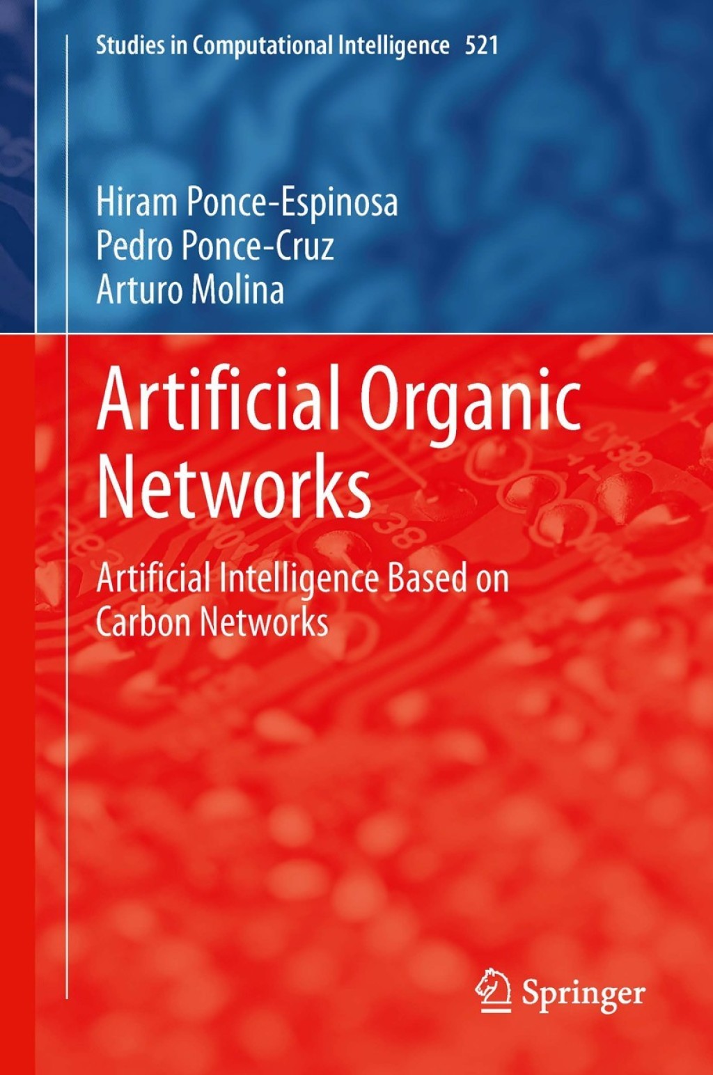 Artificial Organic Networks Artificial Intelligence Based on Carbon Networks 