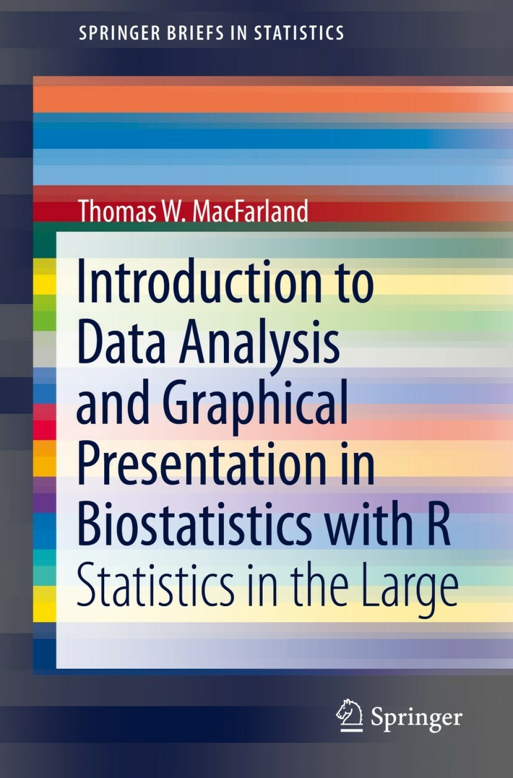 Introduction to Data Analysis and Graphical Presentation in Biostatistics with R Statistics in the Large 