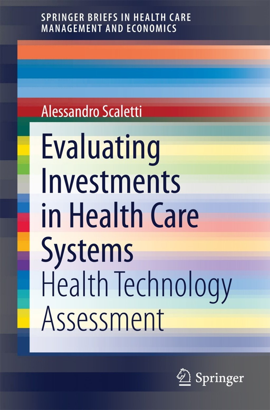 Evaluating Investments in Health Care Systems Health Technology Assessment 