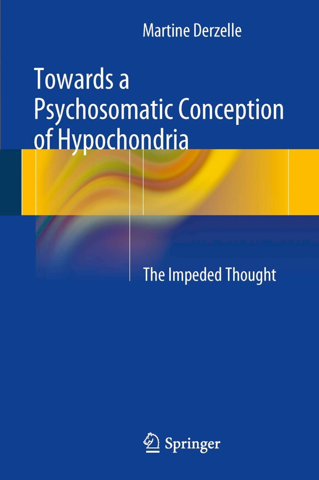 Towards a Psychosomatic Conception of Hypochondria The Impeded Thought 